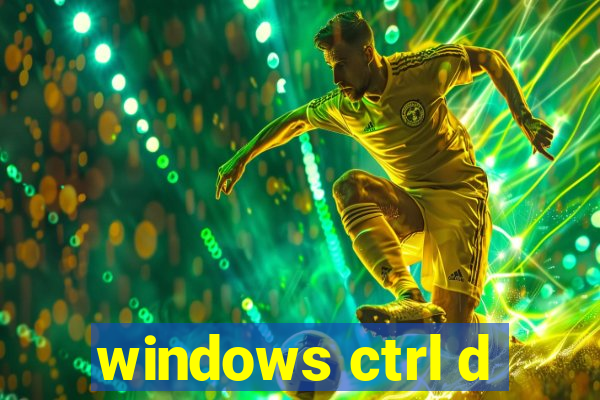 windows ctrl d